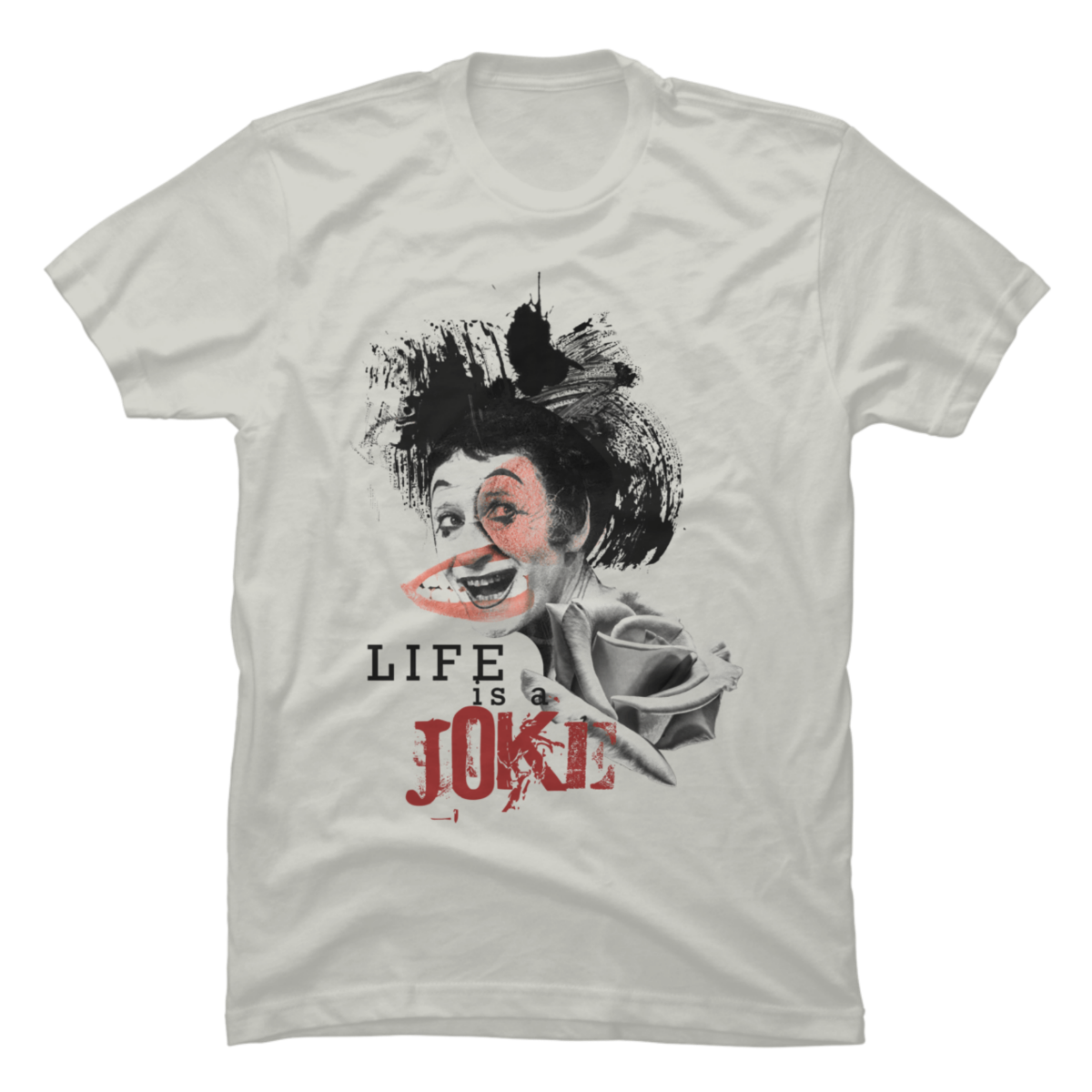 life is a joke shirt life is a joke shirt